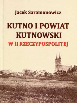 Kutno i powiat kutnowski w II Rzeczypospolitej