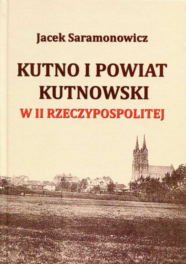 Kutno i powiat kutnowski w II Rzeczypospolitej